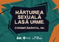 CPD lansează campania „Hărțuirea sexuală lasă urme. Consimțământul, nu”: fenomenul afectează unul din cinci tineri